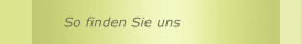 So finden Sie uns